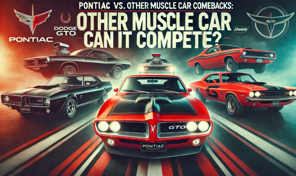 Pontiac vs. Other Muscle Car Comebacks: Can It Compete?